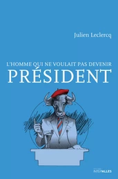 L’homme qui ne voulait pas devenir Président