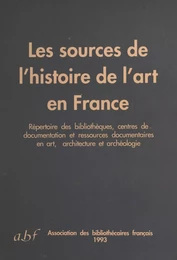 Les Sources de l'histoire de l'art en France