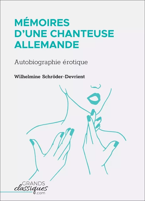 Mémoires d'une chanteuse allemande - Wilhelmine Schröder-Devrient - GrandsClassiques.com