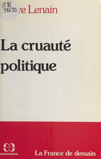 La Cruauté politique - Pierre Lenain - FeniXX réédition numérique