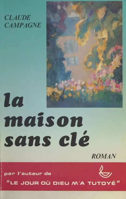 La Maison sans clé - Claude Campagne - FeniXX réédition numérique