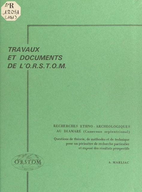 Recherches ethno-archéologiques au Diamaré (Cameroun septentrional) - Alain Marliac - FeniXX réédition numérique