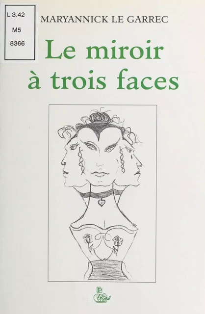 Le Miroir à trois faces - Maryannick Le Garrec - FeniXX réédition numérique