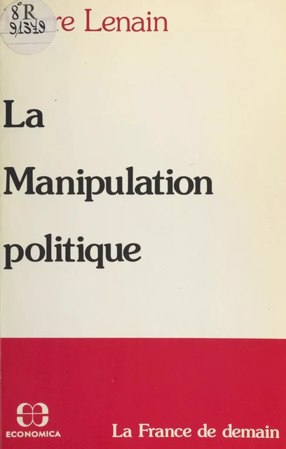 La Manipulation politique - Pierre Lenain - FeniXX réédition numérique