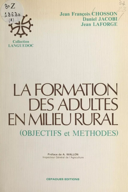 La Formation des adultes en milieu rural : Objectifs et méthodes - Jean-François Chosson, Daniel Jacobi, Jean Laforge - FeniXX réédition numérique