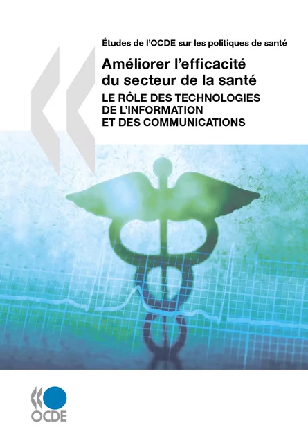 Améliorer l’efficacité du secteur de la santé -  Collectif - OECD