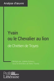 Yvain ou le Chevalier au lion de Chrétien de Troyes (Analyse approfondie)