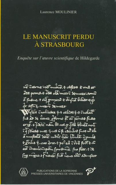 Le manuscrit perdu à Strasbourg - Laurence Moulinier - Éditions de la Sorbonne