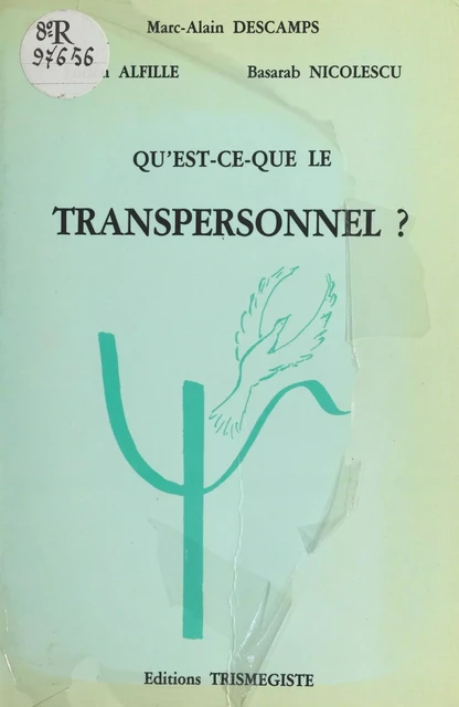 Qu'est-ce que le transpersonnel ? - Marc-Alain Descamps, Lucien Alfille, Basarab Nicolescu - FeniXX réédition numérique