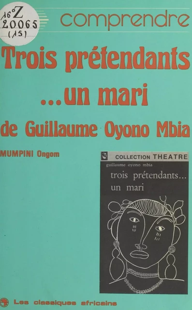 «Trois prétendants... un mari» de Guillaume Oyono Mbia - Ongom Mumpini - FeniXX réédition numérique