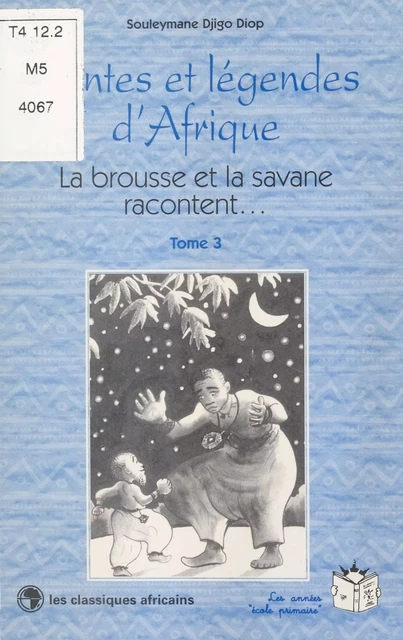 La brousse et la savane racontent (3) - Souleymane Djigo Diop - FeniXX réédition numérique