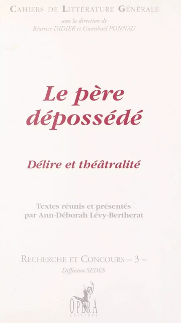 Le Père dépossédé : Délire et théâtralité - Déborah Lévy-Bertherat - FeniXX réédition numérique