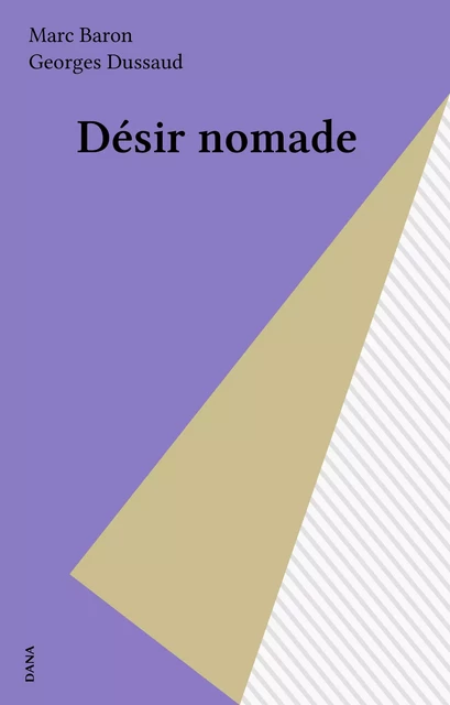 Désir nomade - Marc Baron - FeniXX réédition numérique