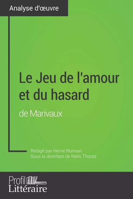 Le Jeu de l'amour et du hasard de Marivaux (Analyse approfondie) - Hervé Romain,  Profil-litteraire.fr - Profil-Litteraire.fr