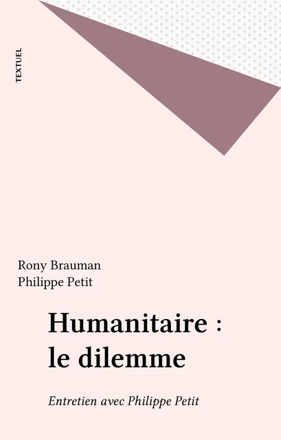 Humanitaire : le dilemme - Rony Brauman, Philippe Petit - FeniXX réédition numérique