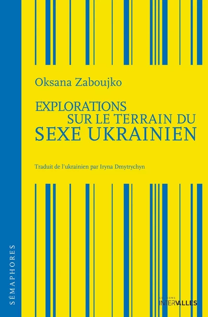 Explorations sur le terrain du sexe ukrainien - Oksana Zaboujko - Intervalles