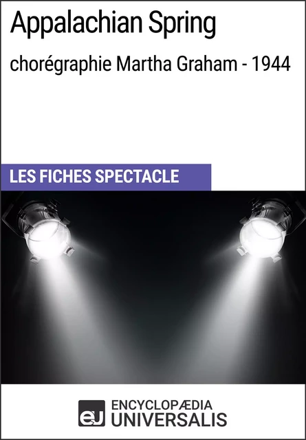 Appalachian Spring (chorégraphie Martha Graham - 1944) -  Encyclopaedia Universalis - Encyclopaedia Universalis