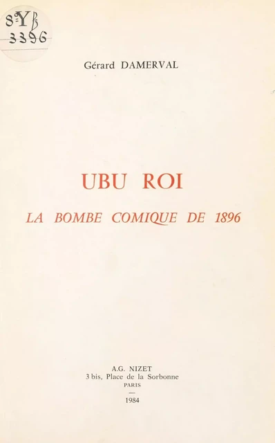 «Ubu roi» : La Bombe comique de 1896 - Gérard Damerval - FeniXX réédition numérique