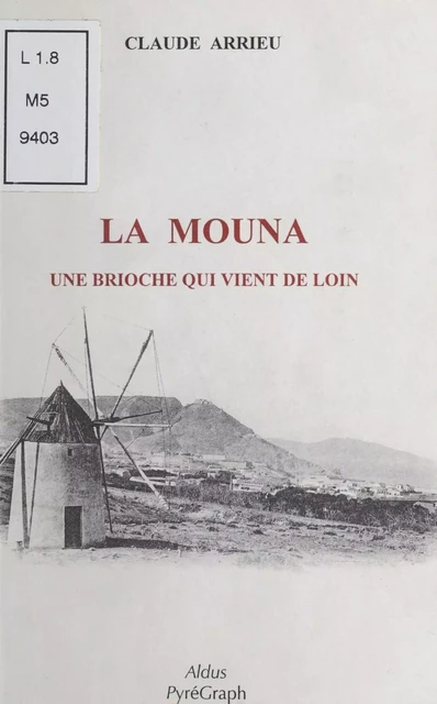 La Mouna : Une brioche qui vient de loin - Claude Arrieu - FeniXX réédition numérique