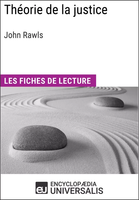 Théorie de la justice de John Rawls -  Encyclopaedia Universalis - Encyclopaedia Universalis