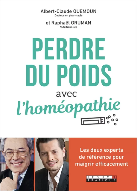 Perdre du poids avec l'homéopathie - Raphaël Gruman, Albert-Claude Quemoun - Éditions Leduc