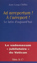 Ad aeroportum ! À l'aéroport !