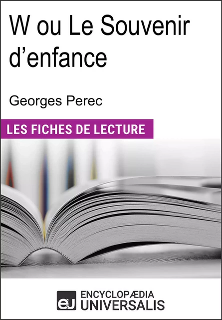 W ou Le Souvenir d'enfance de Georges Perec -  Encyclopaedia Universalis - Encyclopaedia Universalis