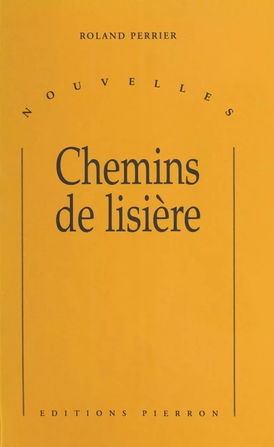 Chemins de lisière - Roland Perrier - FeniXX réédition numérique