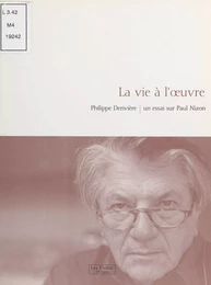 La Vie à l'œuvre : Un essai sur Paul Nizon