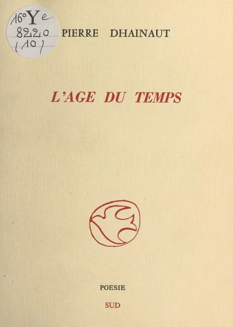 L'Âge du temps - Pierre Dhainaut - FeniXX réédition numérique