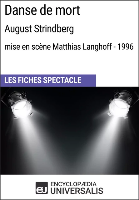 Danse de mort (August Strindberg - mise en scène Matthias Langhoff - 1996) -  Encyclopaedia Universalis - Encyclopaedia Universalis