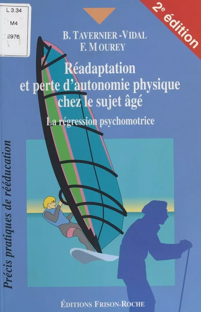 Réadaptation et perte d'autonomie chez le sujet âgé : La Régression psychomotrice - Béatrice Tavernier-Vidal, France Mourey - FeniXX réédition numérique