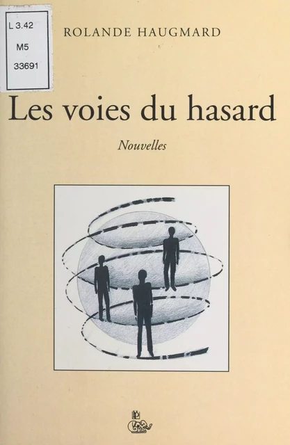 Les Voies du hasard - Rolande Haugmard - FeniXX réédition numérique