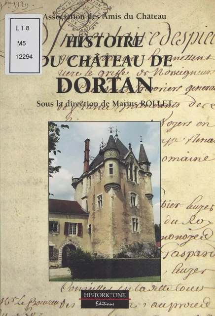 Histoire du château de Dortan -  Association des amis du château de Dortan, Marius Rollet - FeniXX réédition numérique