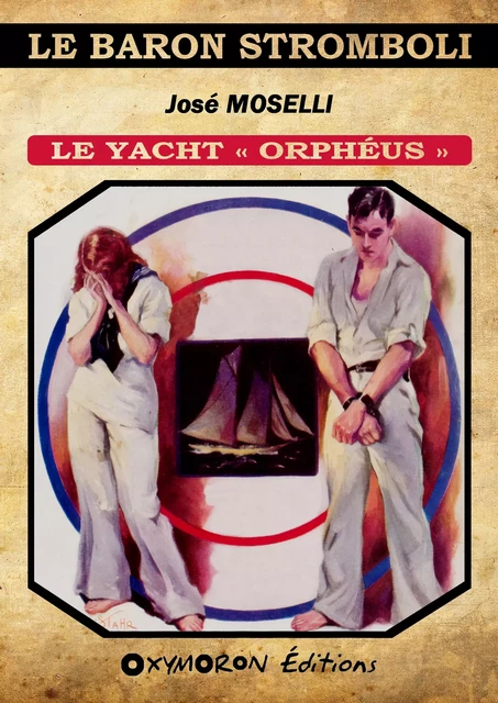 Le yacht « Orphéus » - José Moselli - OXYMORON Éditions