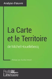 La Carte et le Territoire de Michel Houellebecq (Analyse approfondie)