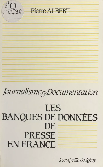 Les banques de données de presse en France - Pierre Albert, Christine Leteinturier - FeniXX réédition numérique