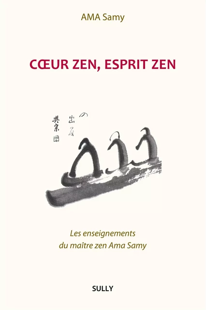 Coeur zen, esprit zen - Ama Samy - Sully