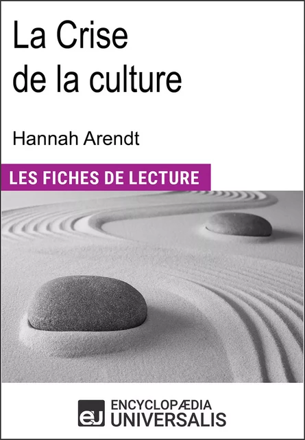 La Crise de la culture d'Hannah Arendt -  Encyclopaedia Universalis - Encyclopaedia Universalis