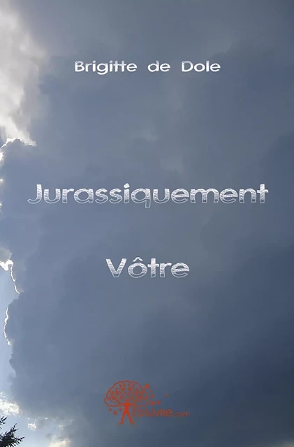 Jurassiquement Vôtre - Brigitte de Dole - Editions Edilivre