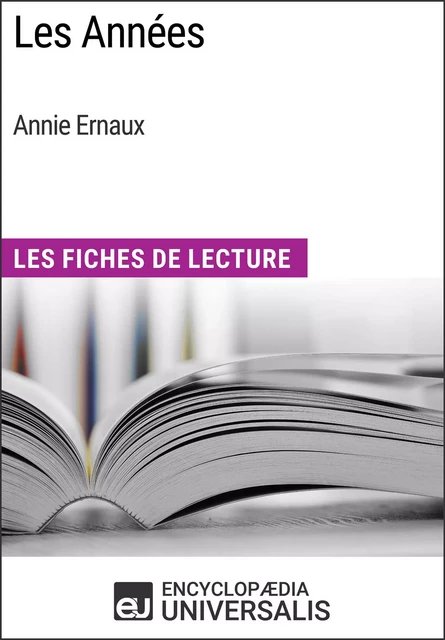 Les Années d'Annie Ernaux -  Encyclopaedia Universalis - Encyclopaedia Universalis