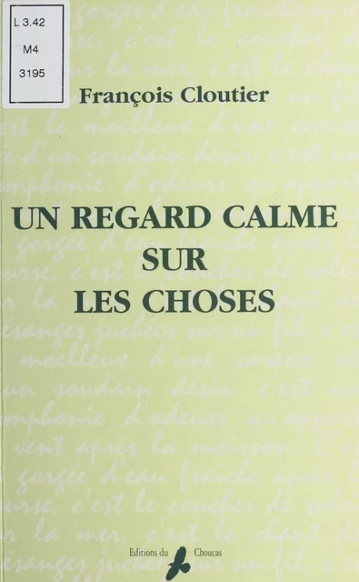 Un regard calme sur les choses - François Cloutier - FeniXX réédition numérique