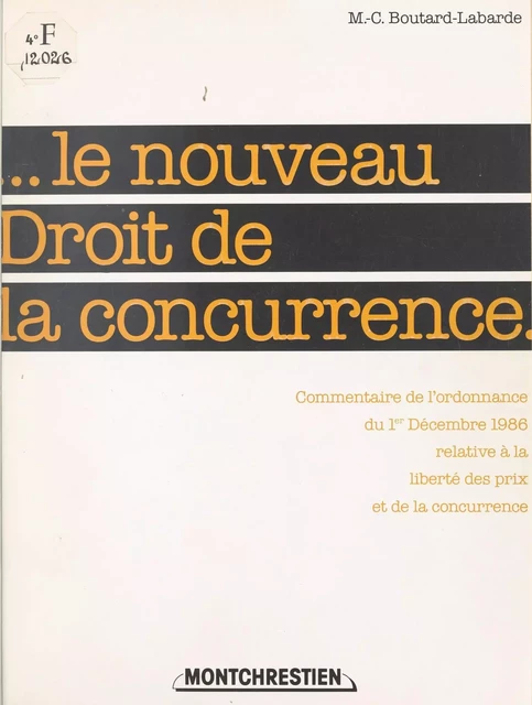 Le Nouveau Droit de la concurrence - Marie-Chantal Boutard-Labarde - FeniXX réédition numérique