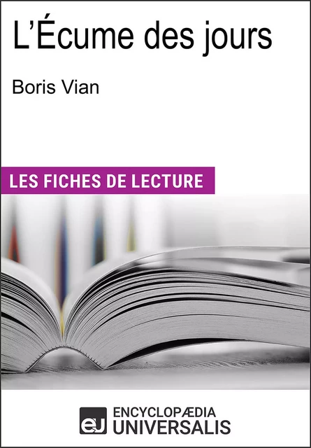 L'Écume des jours de Boris Vian -  Encyclopaedia Universalis - Encyclopaedia Universalis