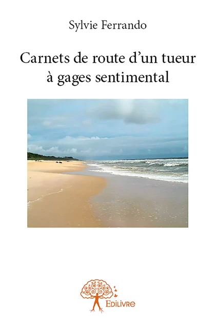 Carnets de route d'un tueur à gages sentimental - Sylvie Ferrando - Editions Edilivre