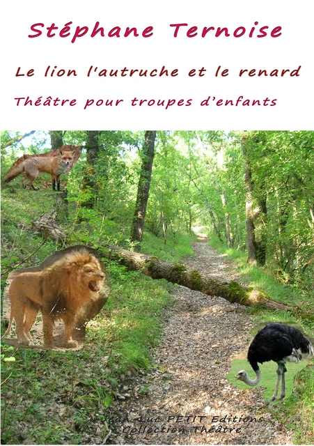 Le lion l'autruche et le renard - Stéphane Ternoise - Jean-Luc PETIT Editions