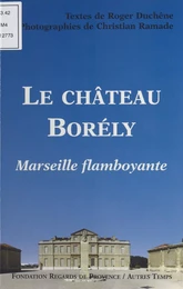 Le Château Borely : Marseille flamboyante