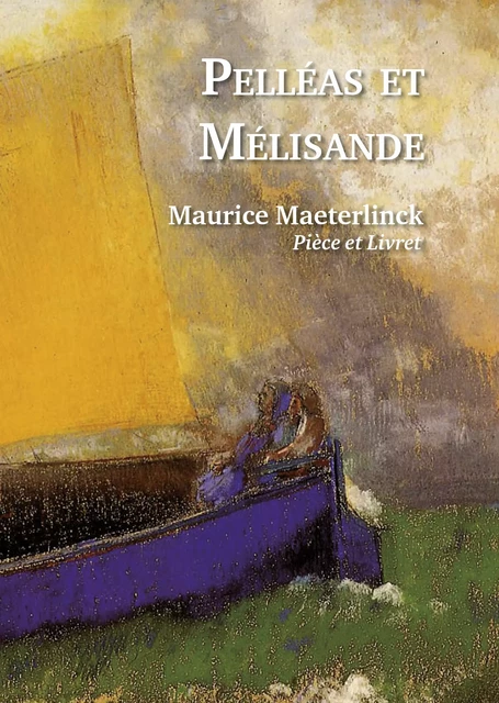 Pelléas et Mélisande - Maurice Maeterlinck - Editions l'Escalier