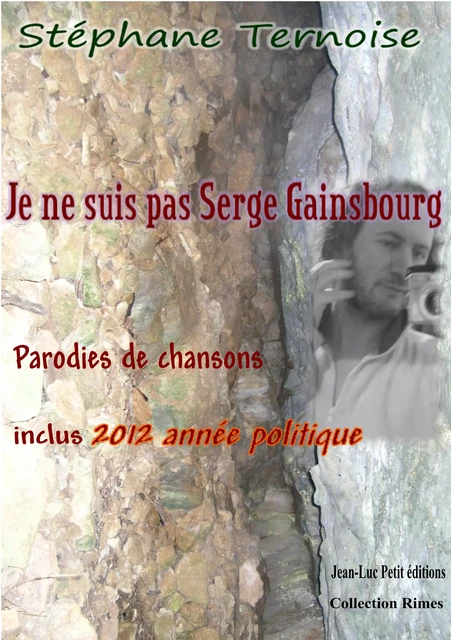 Je ne suis pas Serge Gainsbourg - Stéphane Ternoise - Jean-Luc PETIT Editions