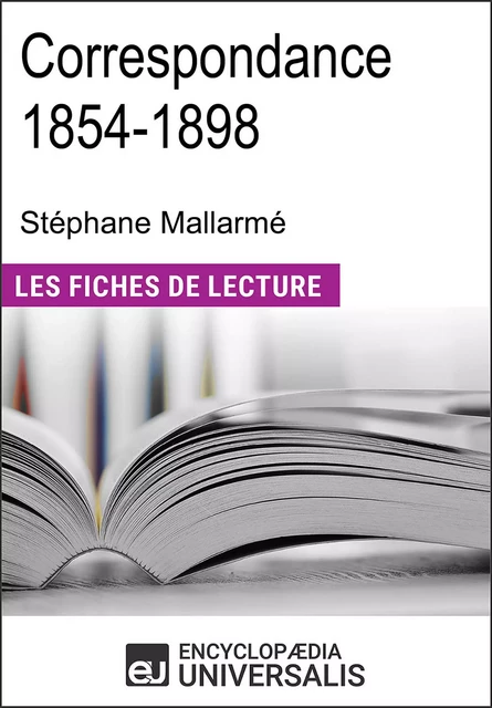 Correspondance 1854-1898 de Stéphane Mallarmé -  Encyclopaedia Universalis - Encyclopaedia Universalis